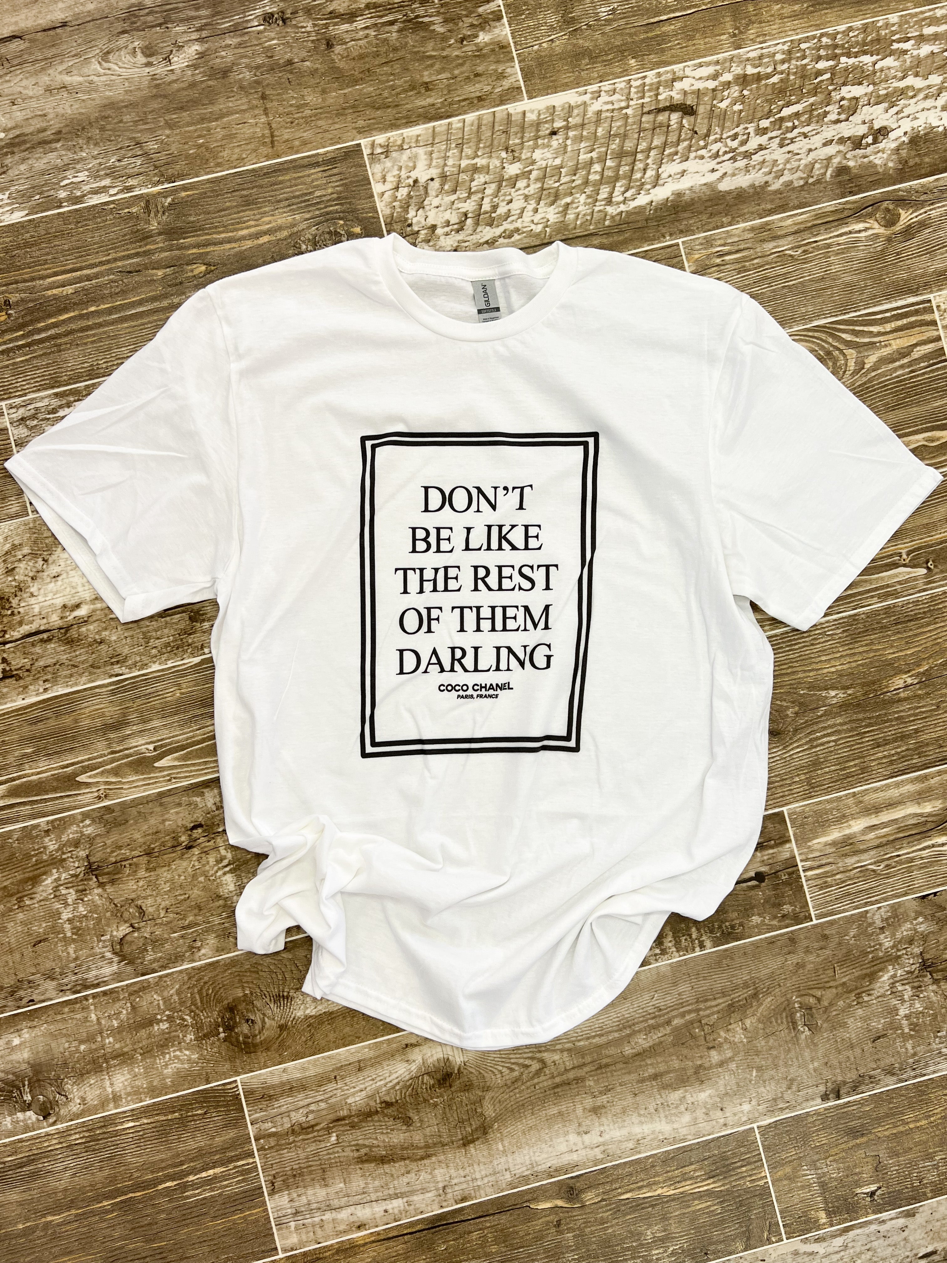 Don't Be Like Them Darling Graphic Tee - Southern Darlene